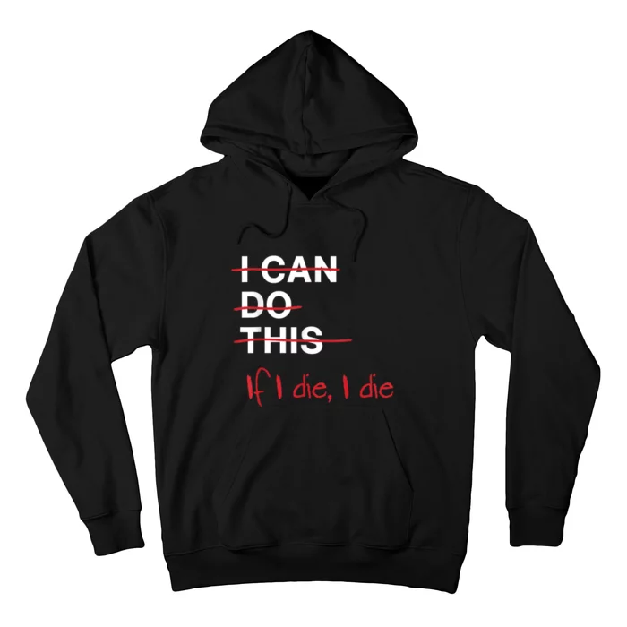 I Can Do This If I Die I Die Funny Fitness Workout Gym Lover Hoodie