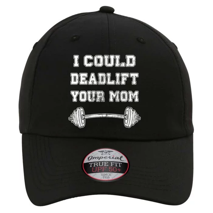 I Could Deadlift Your Mom Weightlifting Gift Funny Gift The Original Performance Cap