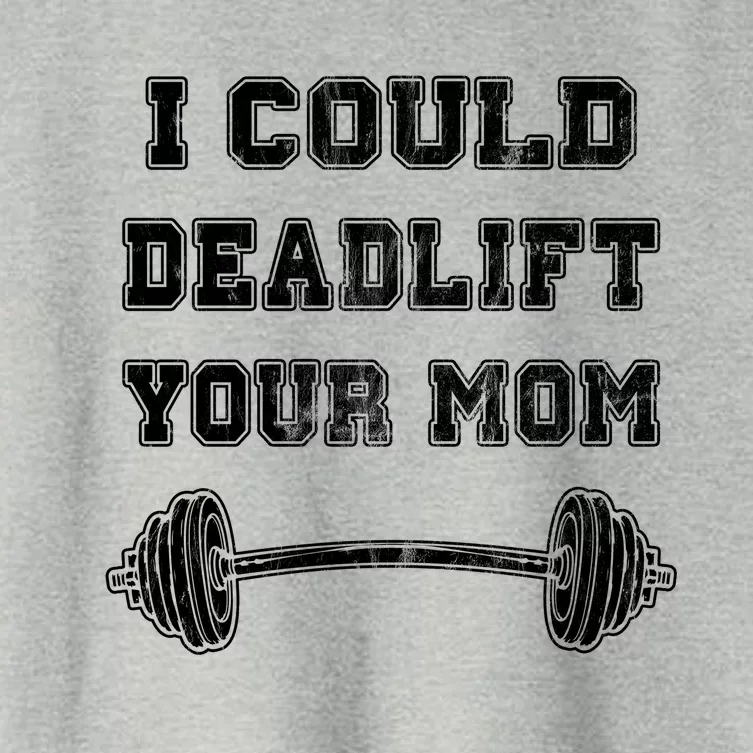 I Could Deadlift Your Mom Weightlifting Gift Funny Gift Women's Crop Top Tee