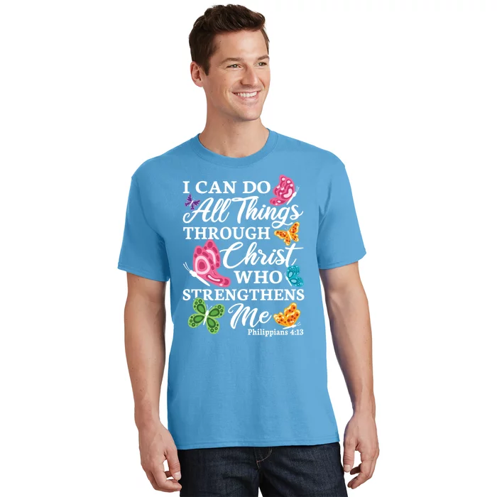 I Can Do All Things Through Christ Who Strengthens Me Bible Gift T-Shirt