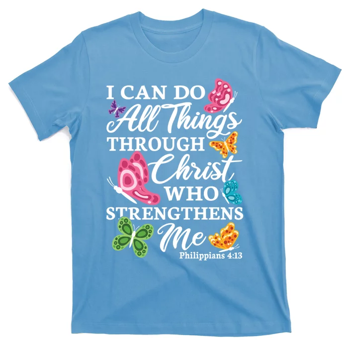 I Can Do All Things Through Christ Who Strengthens Me Bible Gift T-Shirt