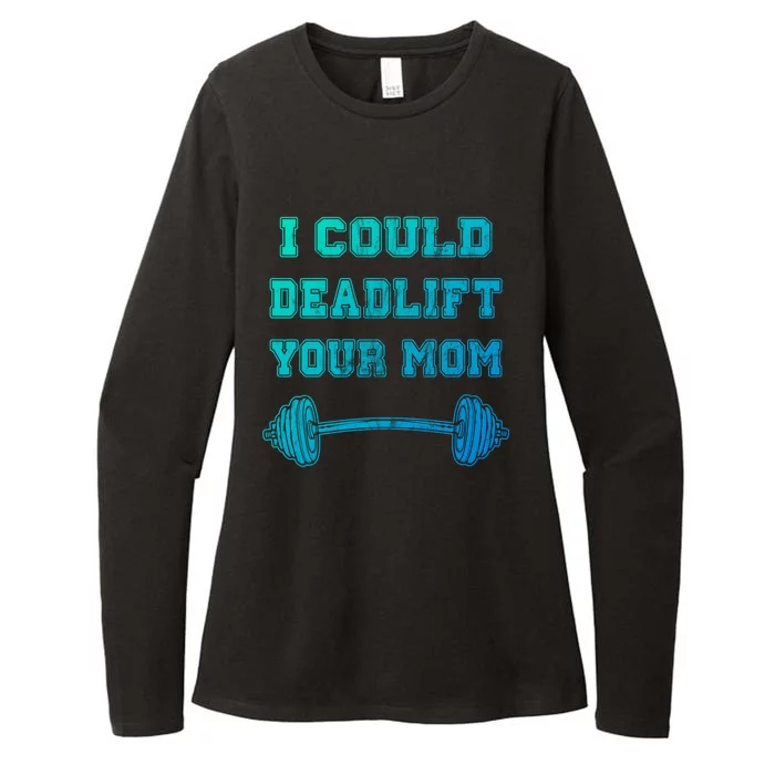 I Could Deadlift Your Mom Weightlifting Gift Funny Gift Womens CVC Long Sleeve Shirt