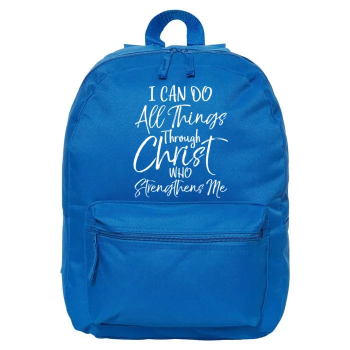 I Can Do All Things Through Christ Who Strengthens Me Funny Gift 16 in Basic Backpack