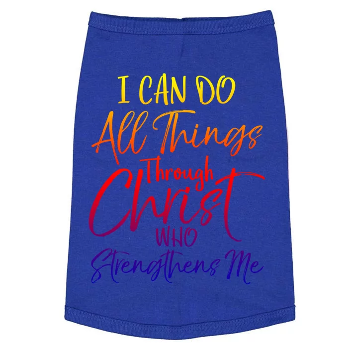 I Can Do All Things Through Christ Who Strengthens Me Gift Doggie Tank