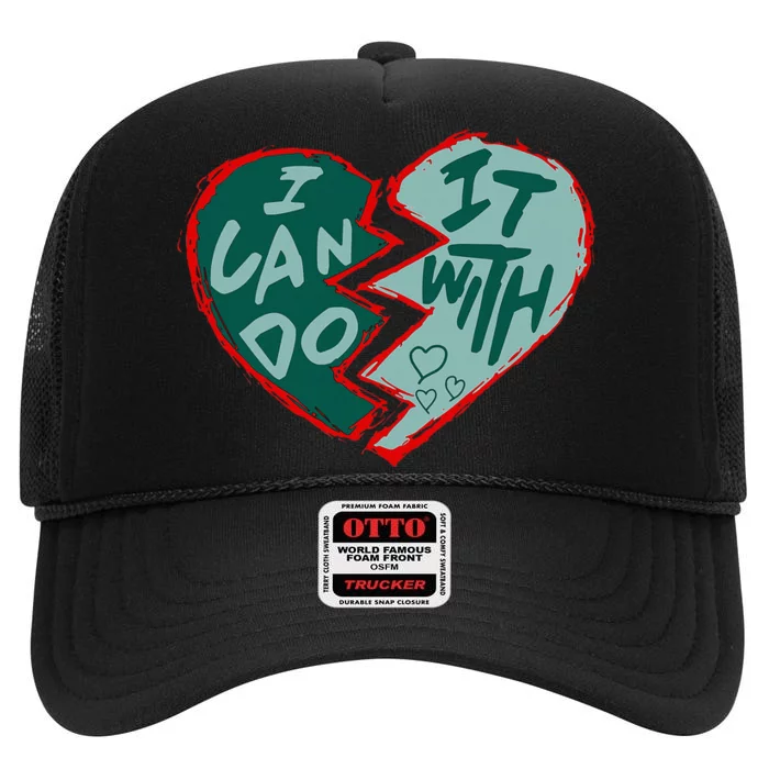 I Can Do It With Broken Heart High Crown Mesh Trucker Hat