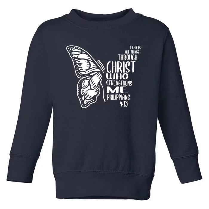 I Can Do All Things Through Christ Butterfly Toddler Sweatshirt