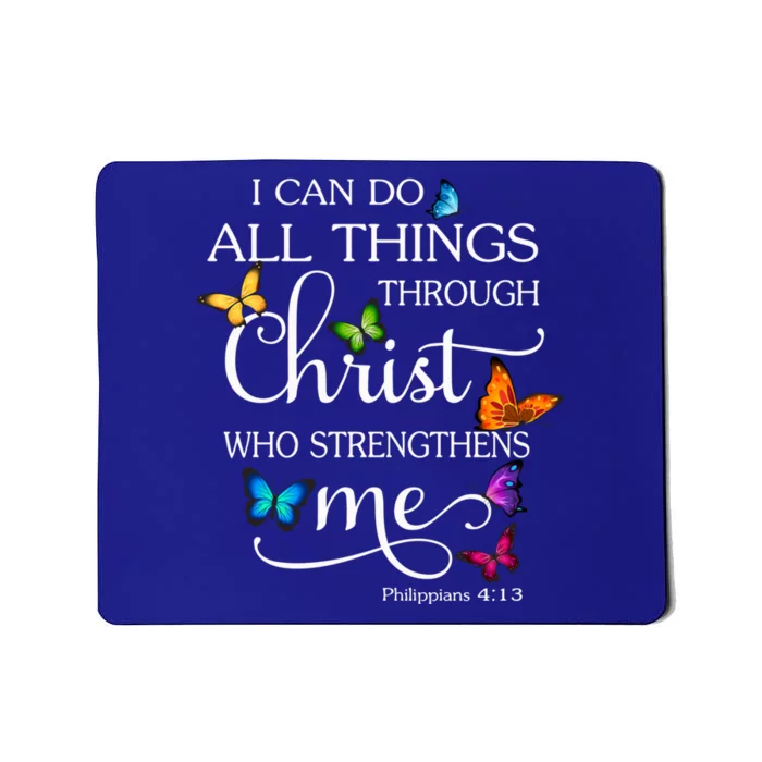 I Can Do All Things Through Christ Butterfly Art Gift Religious Gift Mousepad