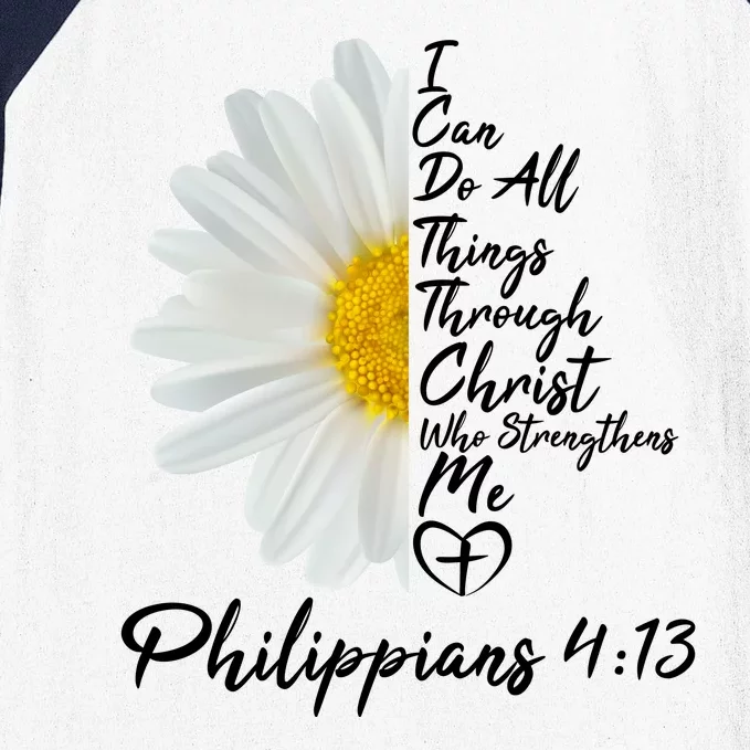 I Can Do All Things Through Christ Who Strengthens Me Philippian 4 13 Flower Baseball Sleeve Shirt