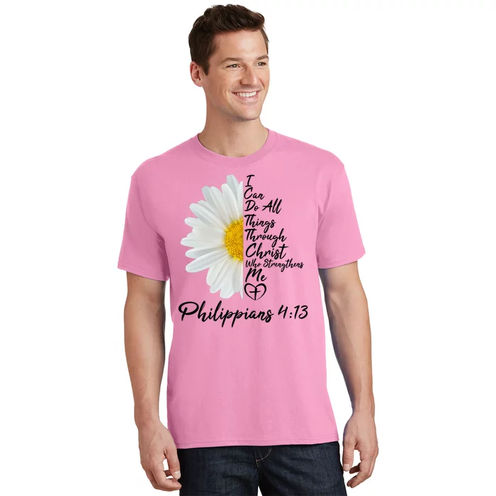 I Can Do All Things Through Christ Who Strengthens Me Philippian 4 13 Flower T-Shirt