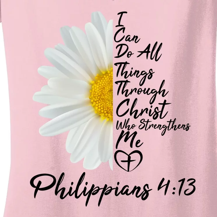 I Can Do All Things Through Christ Who Strengthens Me Philippian 4 13 Flower Women's V-Neck T-Shirt