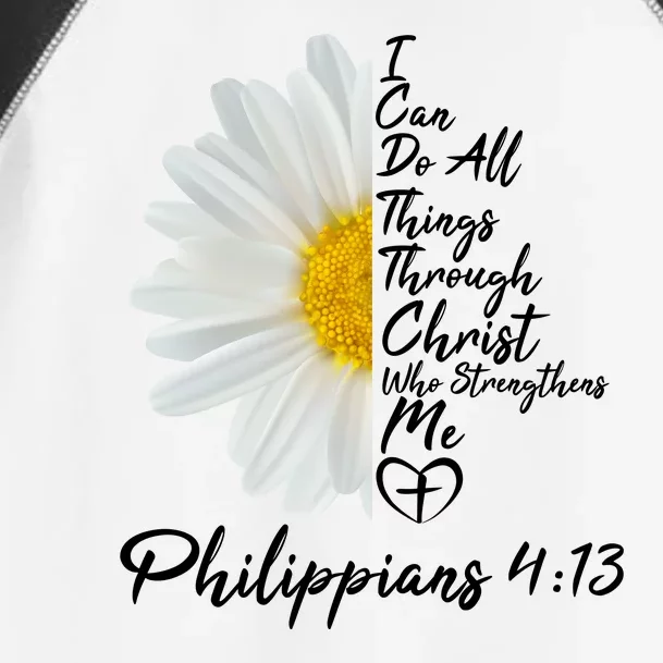 I Can Do All Things Through Christ Who Strengthens Me Philippian 4 13 Flower Toddler Fine Jersey T-Shirt