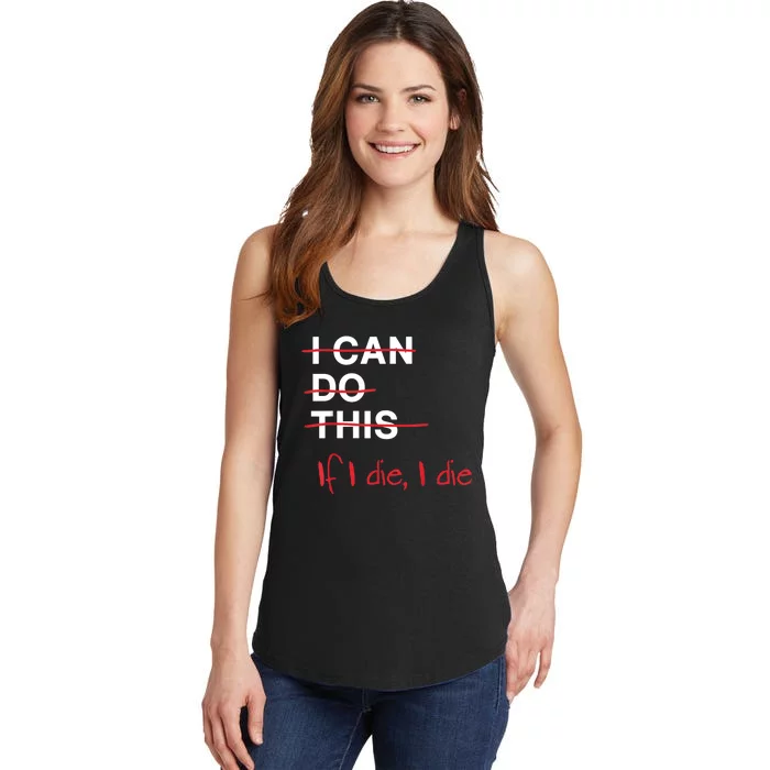 I Can Do This If I Die I Die Funny Fitness Workout Gym Lover Ladies Essential Tank