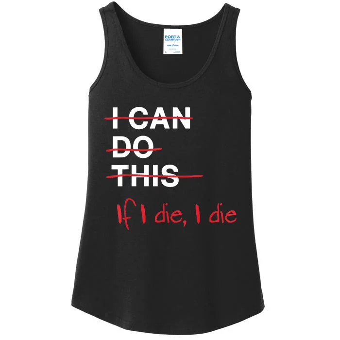 I Can Do This If I Die I Die Funny Fitness Workout Gym Lover Ladies Essential Tank