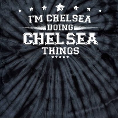 Im Chelsea Doing Chelsea Things Tie-Dye T-Shirt