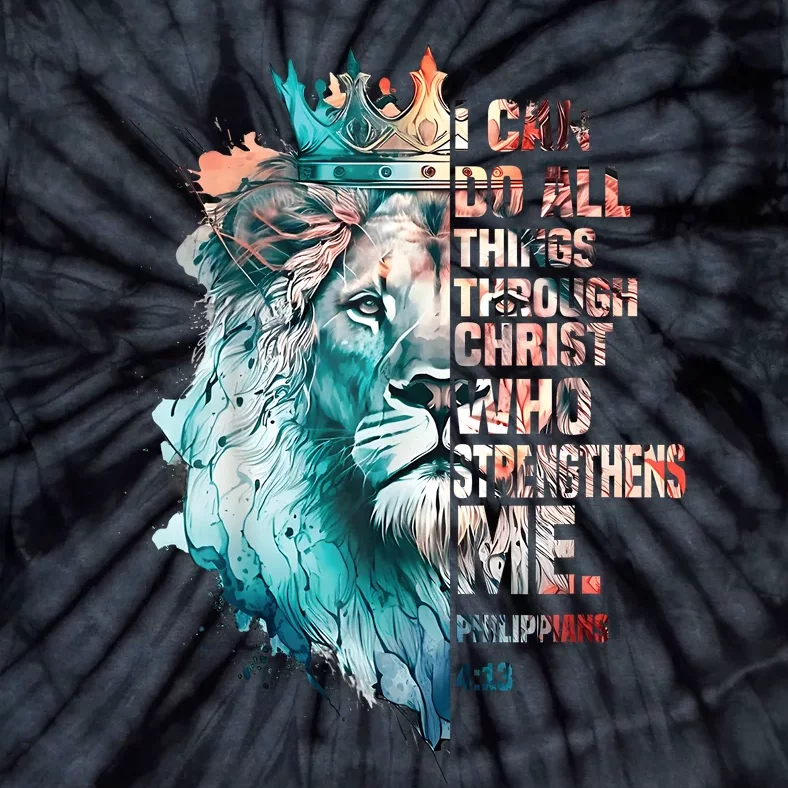 I Can Do All Things Through Christ Lion Faith Christian Tie-Dye T-Shirt