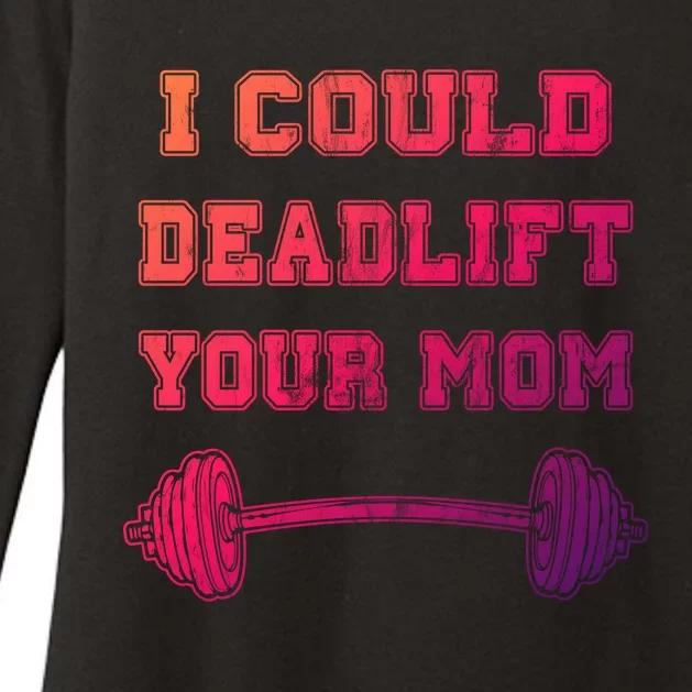 I Could Deadlift Your Mom Weightlifting Gift Funny Gift Womens CVC Long Sleeve Shirt