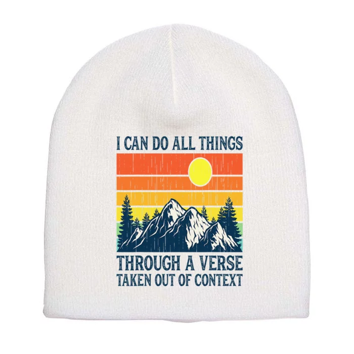 I can do all things through a verse taken out of context Short Acrylic Beanie