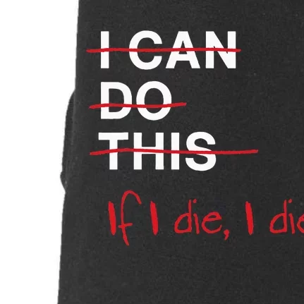 I Can Do This If I Die I Die Funny Fitness Workout Gym Lover Doggie 3-End Fleece Hoodie