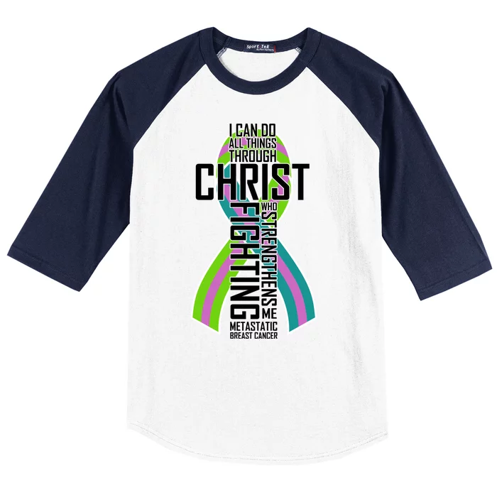 I Can Do All Things Through Christ Metastatic Breast Cancer Baseball Sleeve Shirt