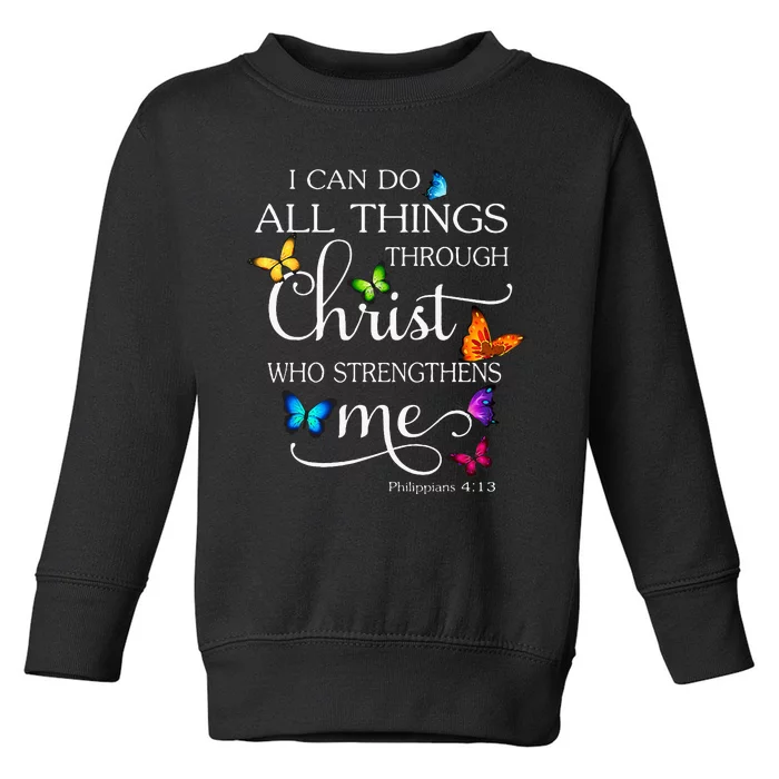 I Can Do All Things Through Christ Butterfly Toddler Sweatshirt