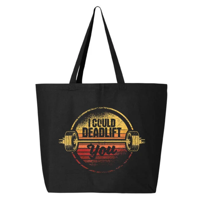 I Could Deadlift You Deadlifting Gym Fitness Workout 25L Jumbo Tote