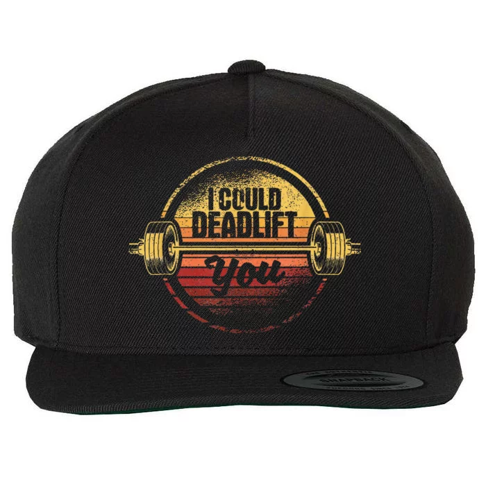 I Could Deadlift You Deadlifting Gym Fitness Workout Wool Snapback Cap