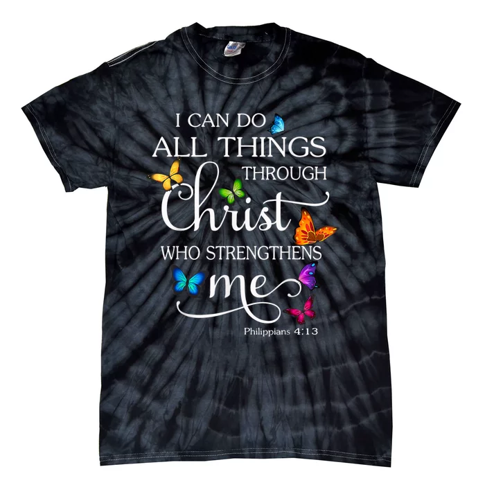 I Can Do All Things Through Christ Butterfly Art Religious Tie-Dye T-Shirt