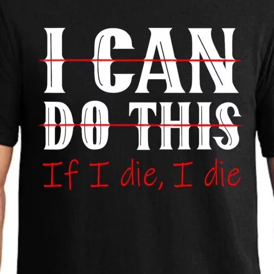 I Can Do This If I Die I Die Funny Fitness Workout Gym Lover Pajama Set