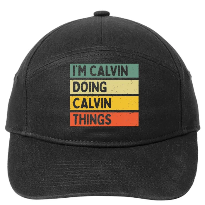 IM Calvin Doing Calvin Things Funny Personalized Quote 7-Panel Snapback Hat