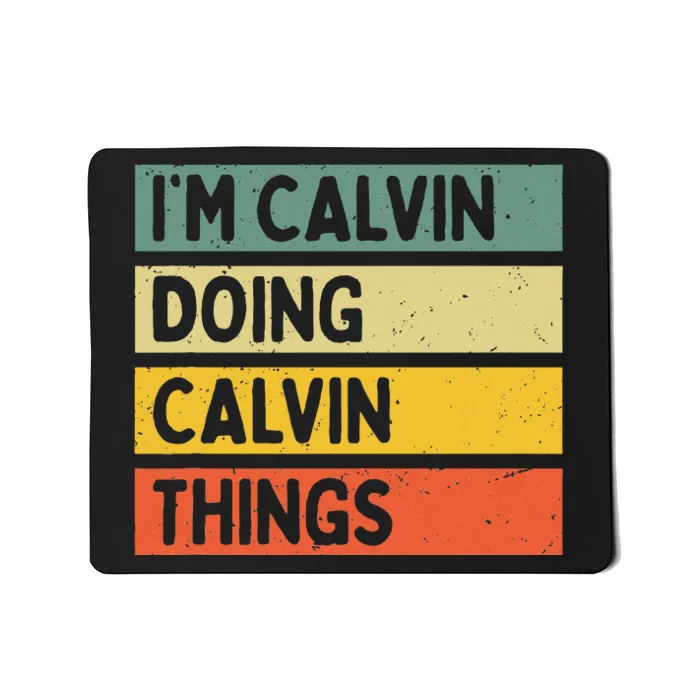 IM Calvin Doing Calvin Things Funny Personalized Quote Mousepad