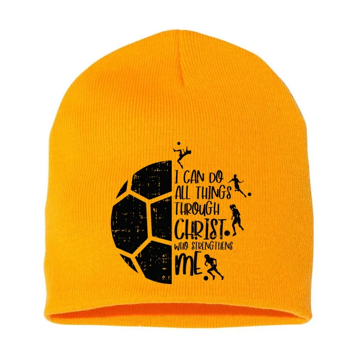 I Can Do Things Through Christ Soccer Football God Short Acrylic Beanie