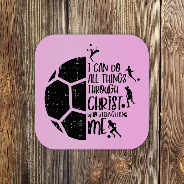 I Can Do Things Through Christ Soccer Football God Coaster