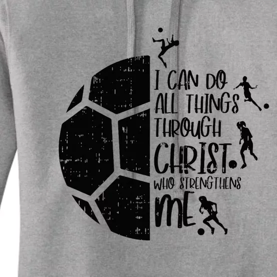 I Can Do Things Through Christ Soccer Football God Women's Pullover Hoodie