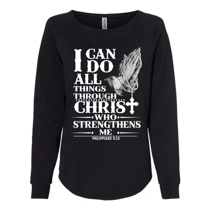 I Can Do All Thing Through Christ Who Strengthen Me Womens California Wash Sweatshirt