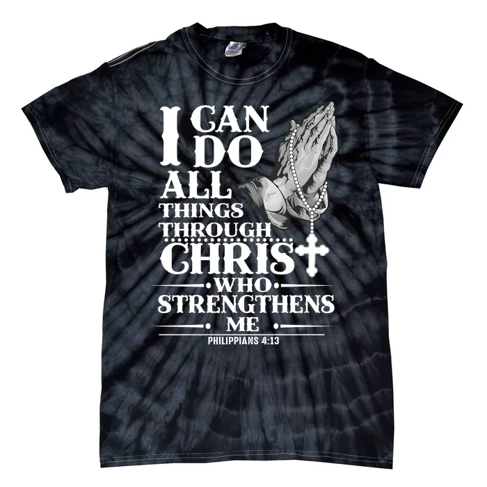 I Can Do All Thing Through Christ Who Strengthen Me Tie-Dye T-Shirt