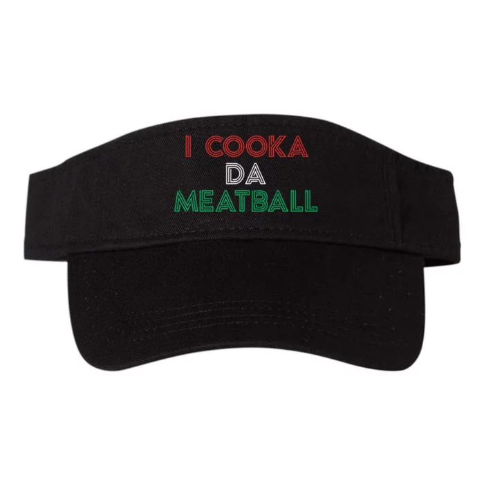 I Cooka Da Meatball Meme Funny Trending Italian Slang Joke Valucap Bio-Washed Visor