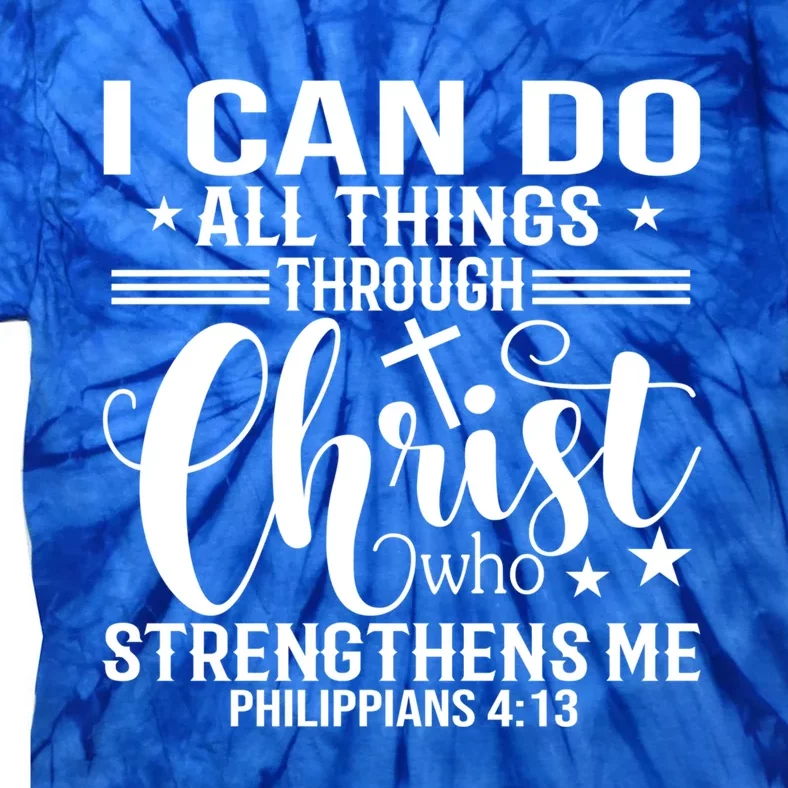 I Can Do All Things Through Christ Bible Gift Tie-Dye T-Shirt