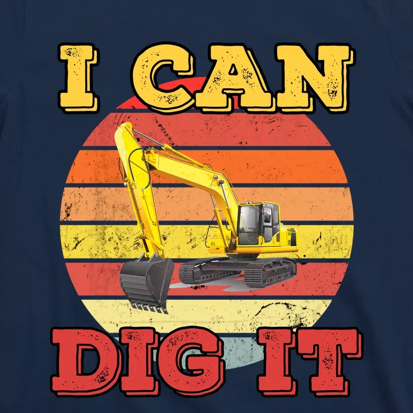 I Can Dig It! T-Shirt