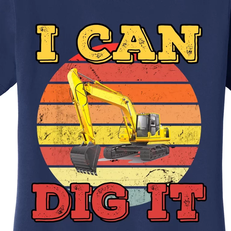 I Can Dig It! Women's T-Shirt