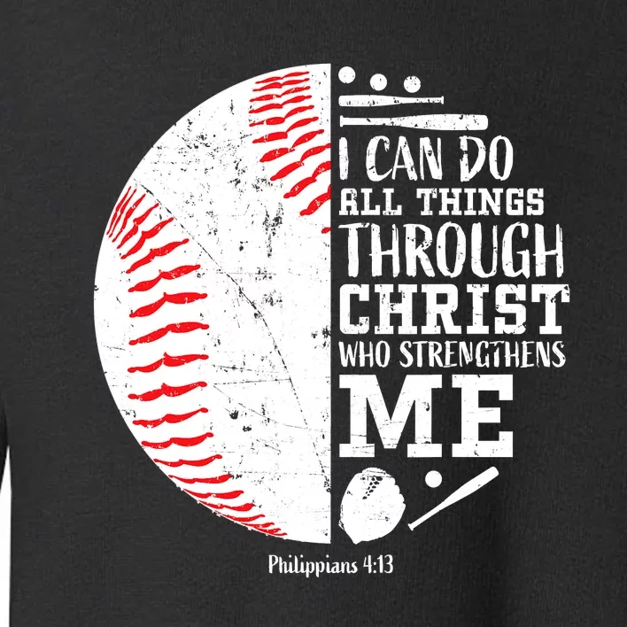 I Can Do All Things Through Christ Who Strengthens Me Baseball Toddler Sweatshirt