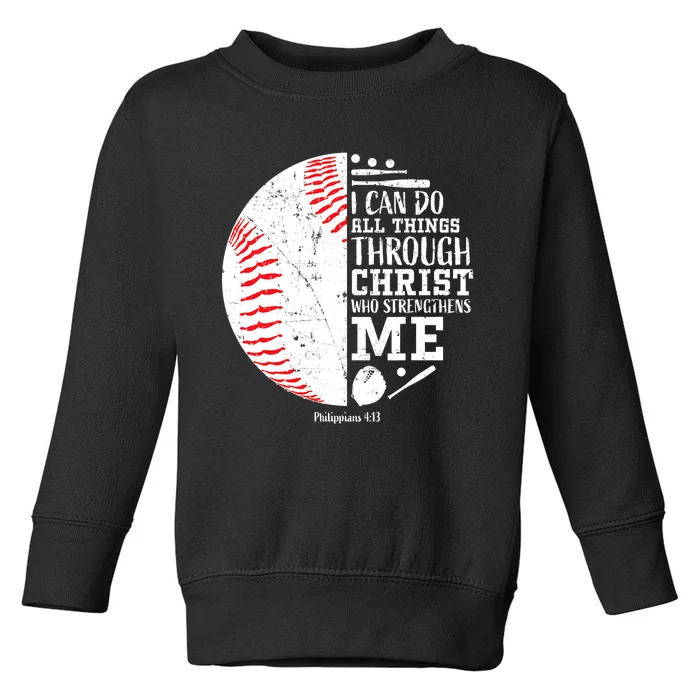 I Can Do All Things Through Christ Who Strengthens Me Baseball Toddler Sweatshirt