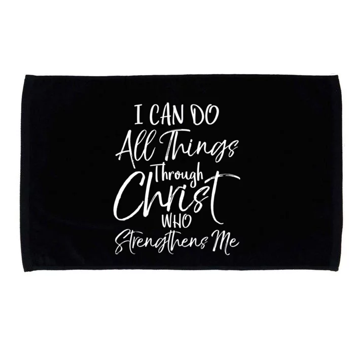 I Can Do All Things Through Christ Who Strengthens Me Cool Gift Microfiber Hand Towel