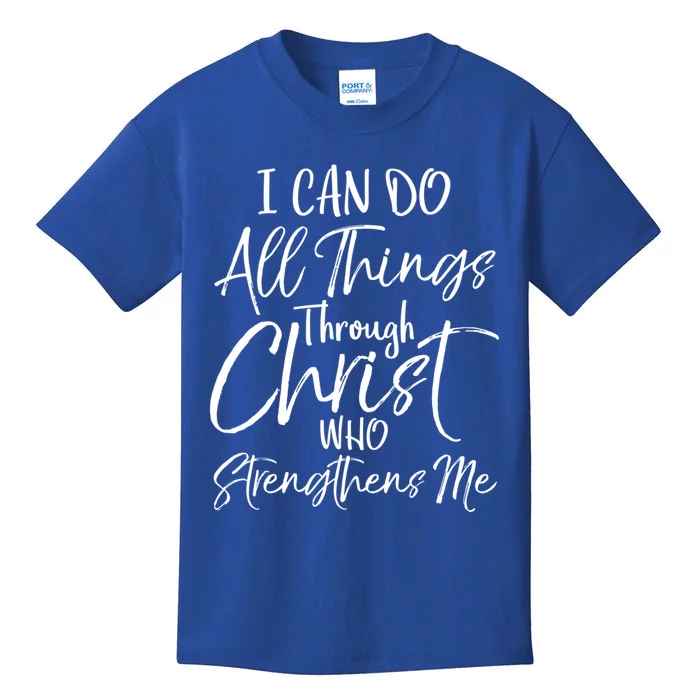 I Can Do All Things Through Christ Who Strengthens Me Cool Gift Kids T-Shirt