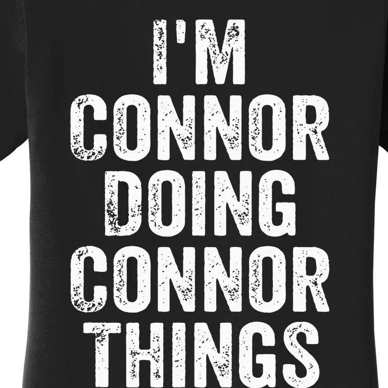 IM Connor Doing Connor Things Personalized First Name Women's T-Shirt