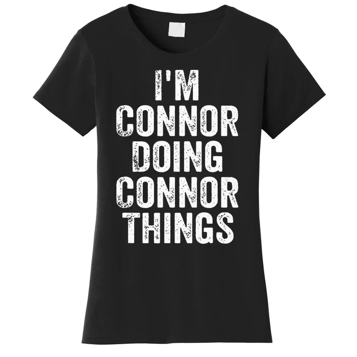 IM Connor Doing Connor Things Personalized First Name Women's T-Shirt