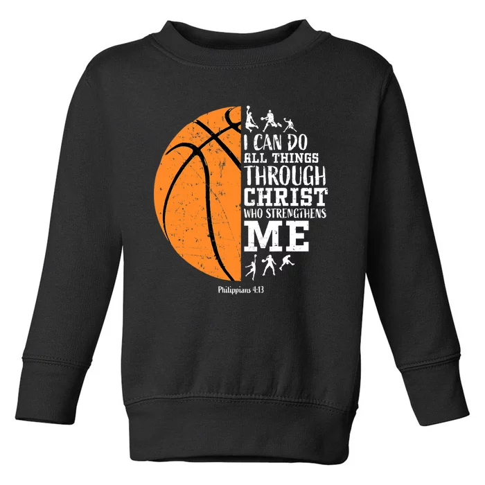 I Can Do All Things Through Christ Who Strengthens Me Basketball Toddler Sweatshirt