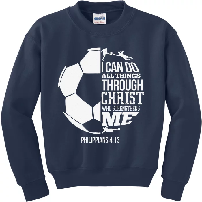 I Can Do All Things Through Christ Soccer Player Christian Kids Sweatshirt