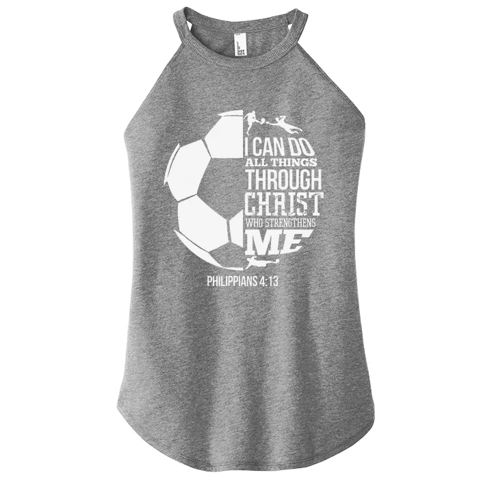 I Can Do All Things Through Christ Soccer Player Christian Women’s Perfect Tri Rocker Tank