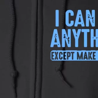 I Can Do Anything Except Make Insulin Full Zip Hoodie