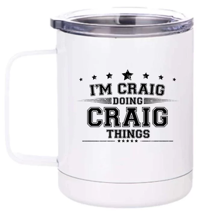 Im Craig Doing Craig Things Front & Back 12oz Stainless Steel Tumbler Cup